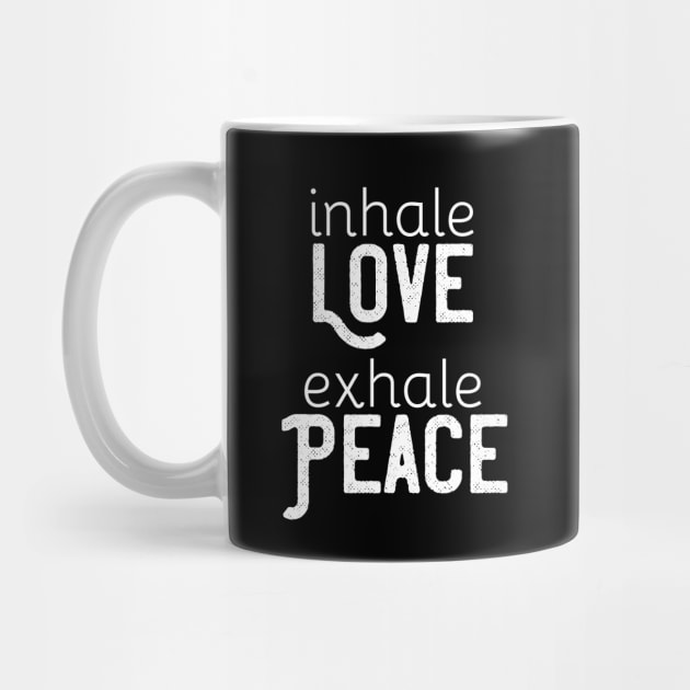 Inhale Love Exhale Peace Spiritual by mstory